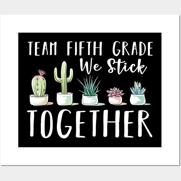 Team Fifth Grade We Stick Together Shirt Back To School Wall Art by Fowlerbg